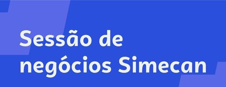 Inscrições abertas para a Sessão de Negócios Simecan